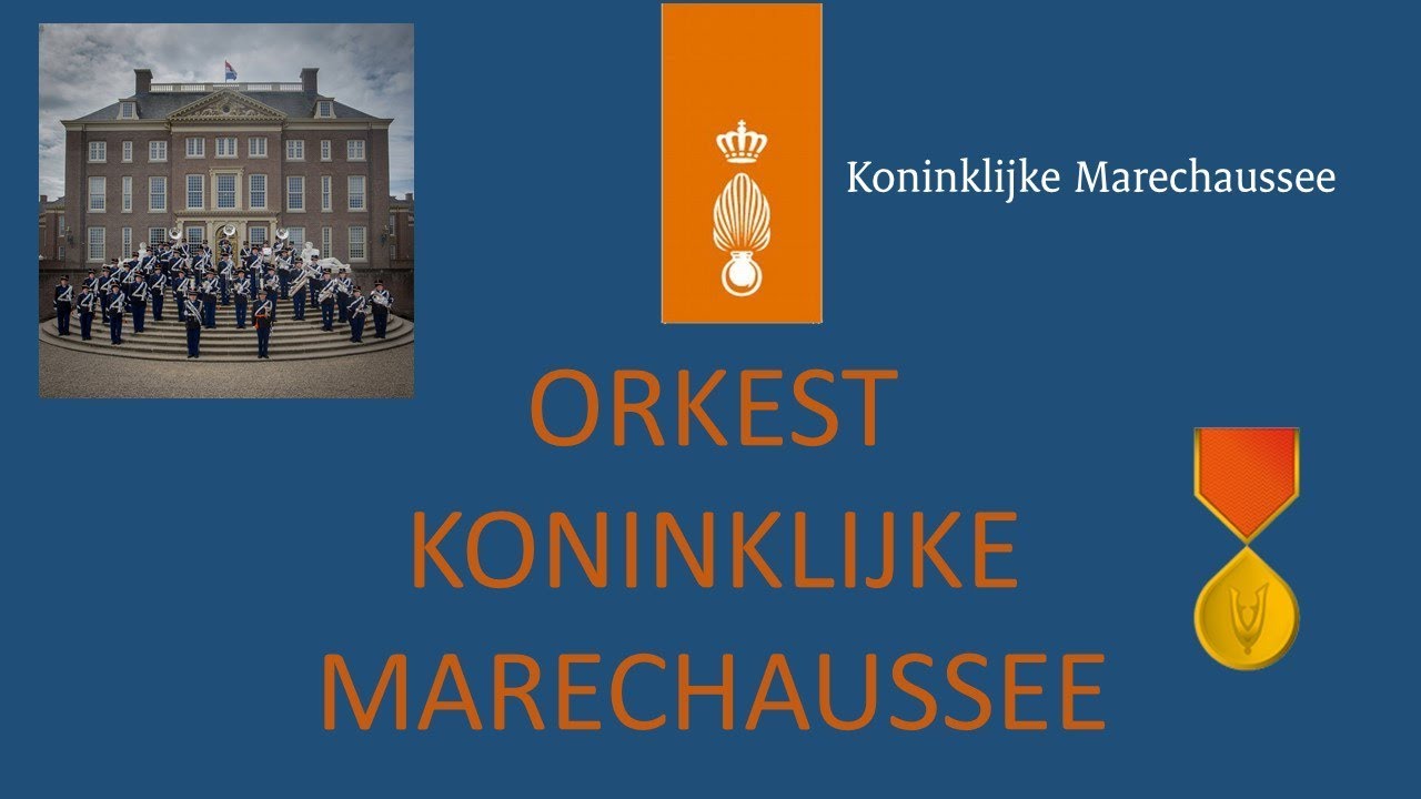 ORKEST KONINKLIJKE MARECHAUSSEE - 
