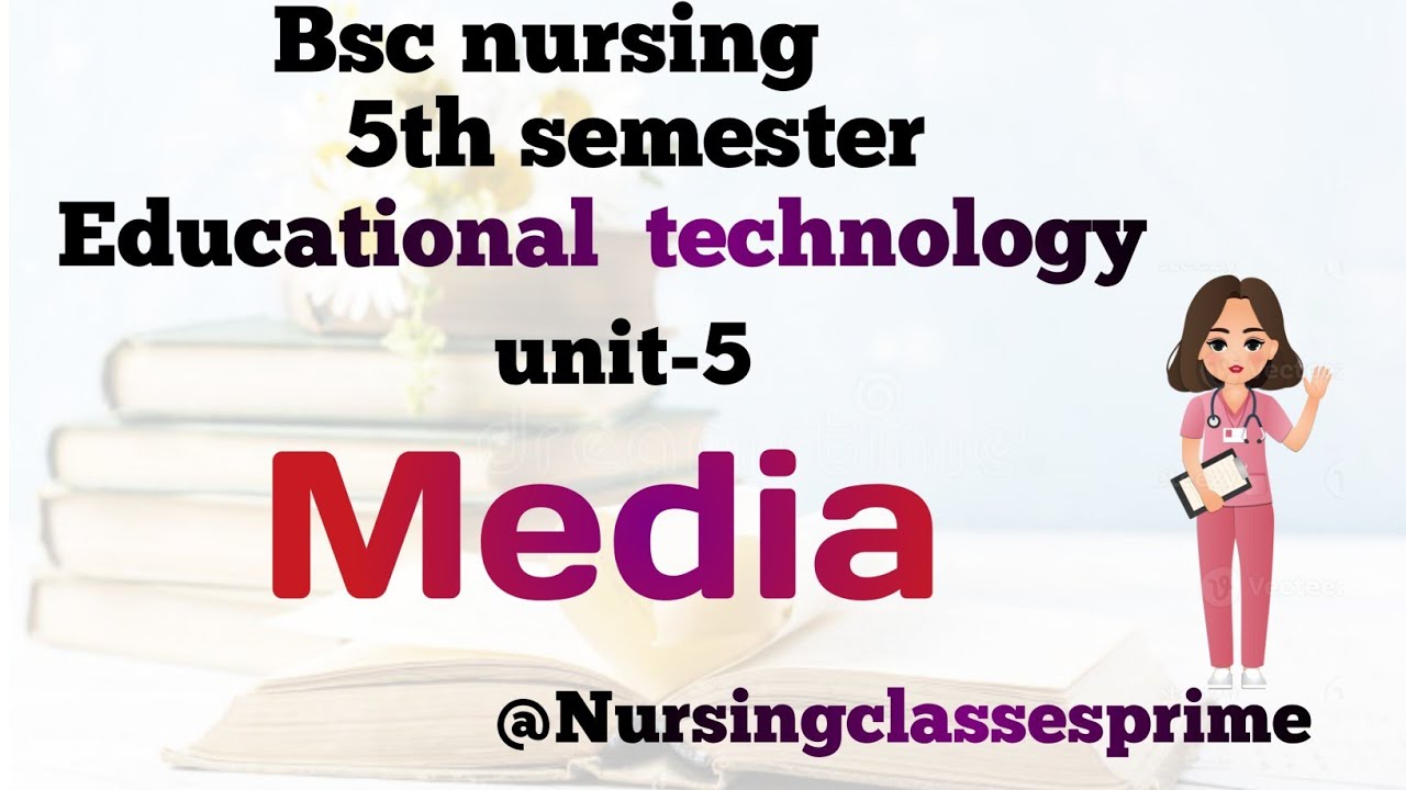 Media, Educational technology,Bsc nursing 5th semester.