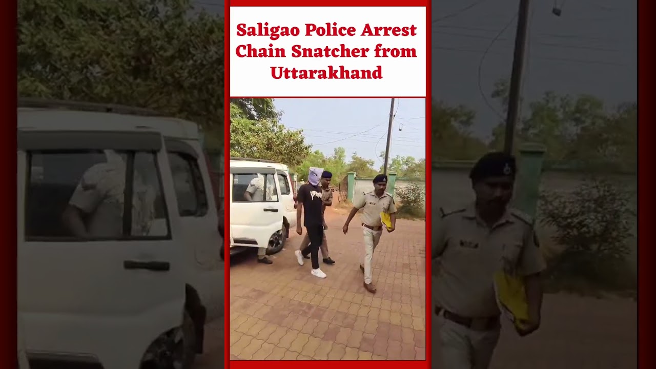 Saligao Police Arrest Chain Snatcher from Uttarakhand