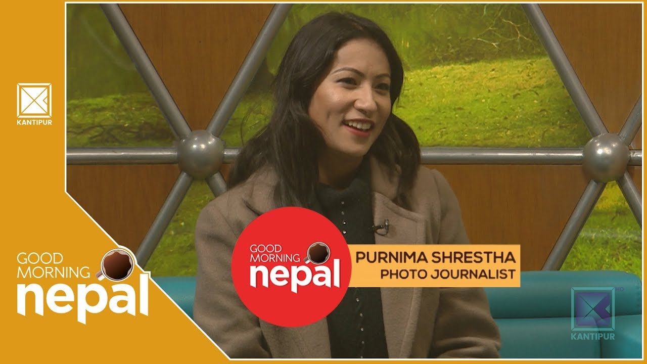 Purnima Shrestha | Photo Journalist | Good Morning Nepal - 27 December 2019