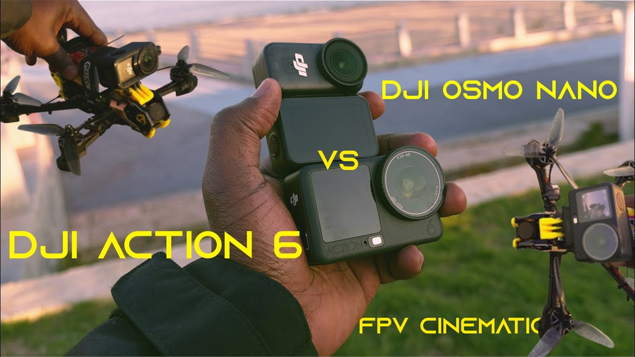 Dji action 6 vs Dji osmo nano Fpv video comparison