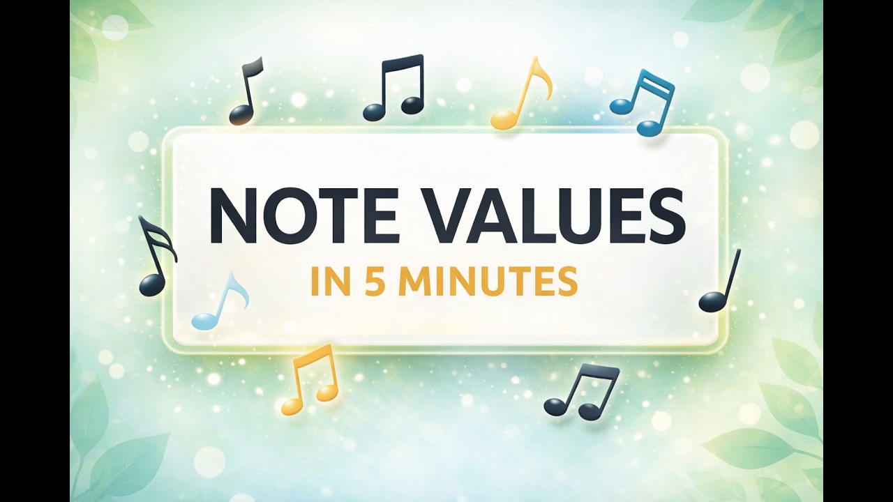 Music Note Values in 5 Minutes