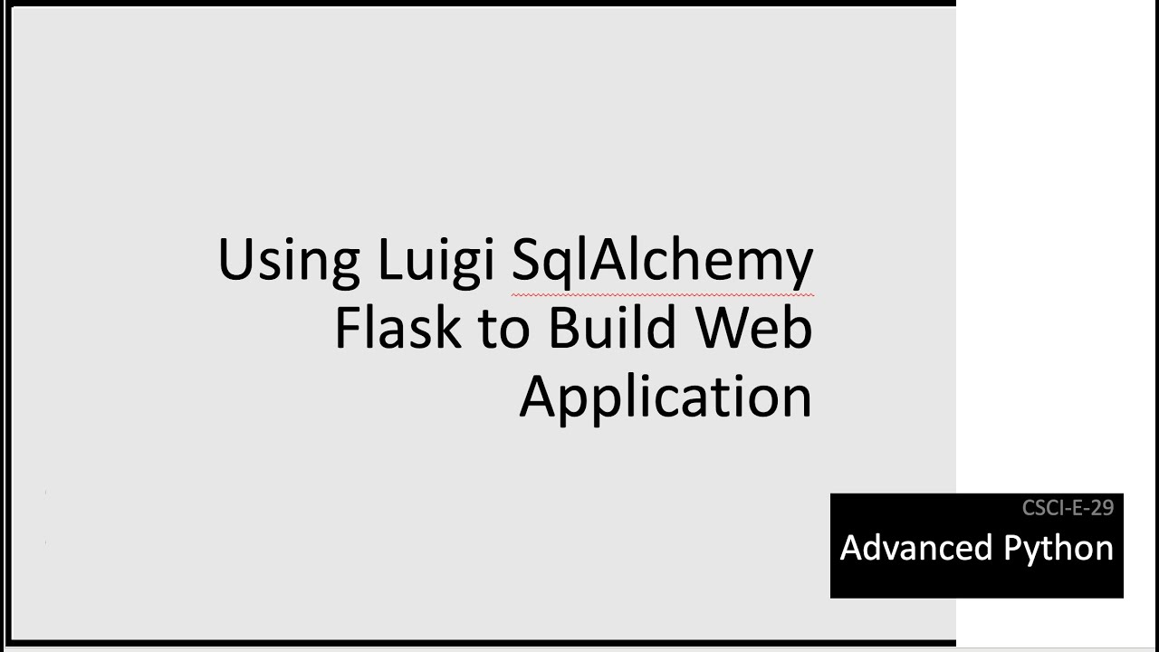 Building a Web Application using Luigi, SqlAlchemy and Flask