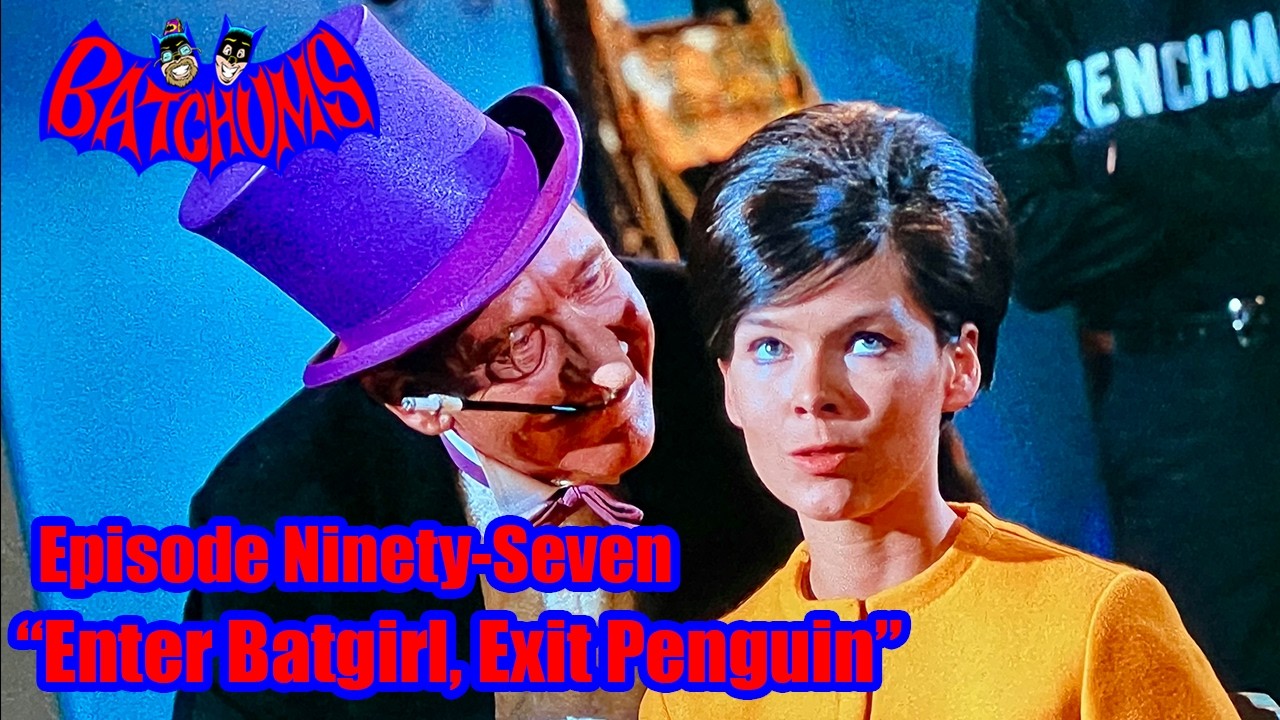 BatChums Episode 97
