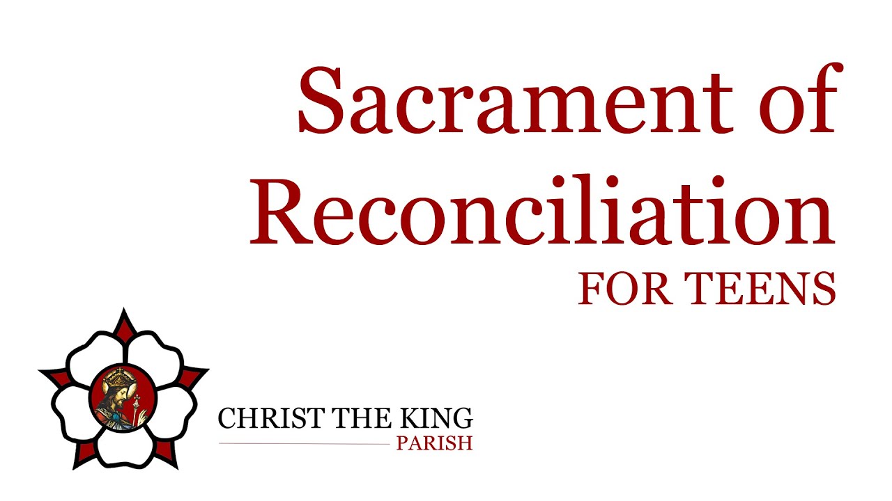 Sacrament of Reconciliation - For Teens