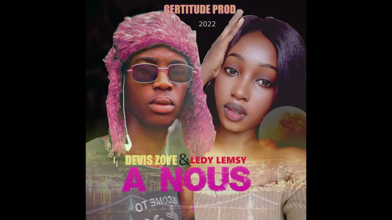 Devis zoye & Ledy lemsy A nous (audio officiel)by certitude prod 2022 sangoma on the mix & olive