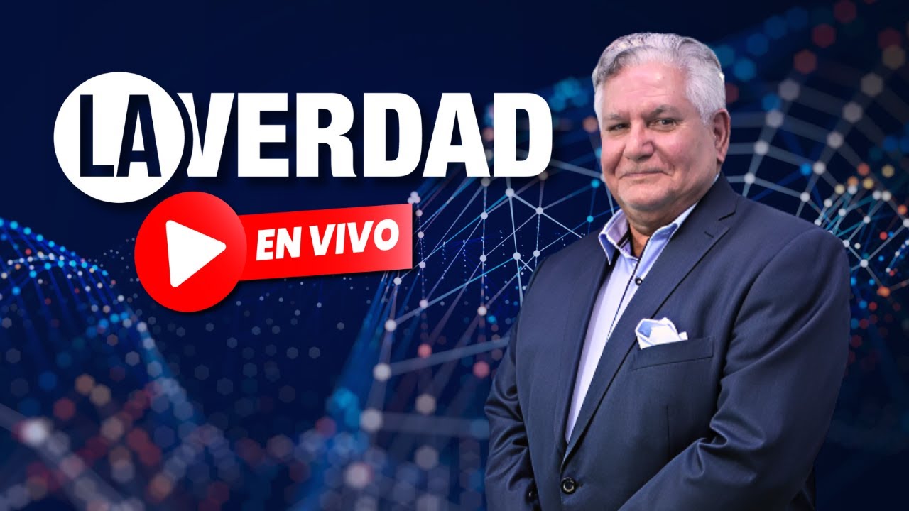 🔴 EN VIVO |  LA VERDAD
