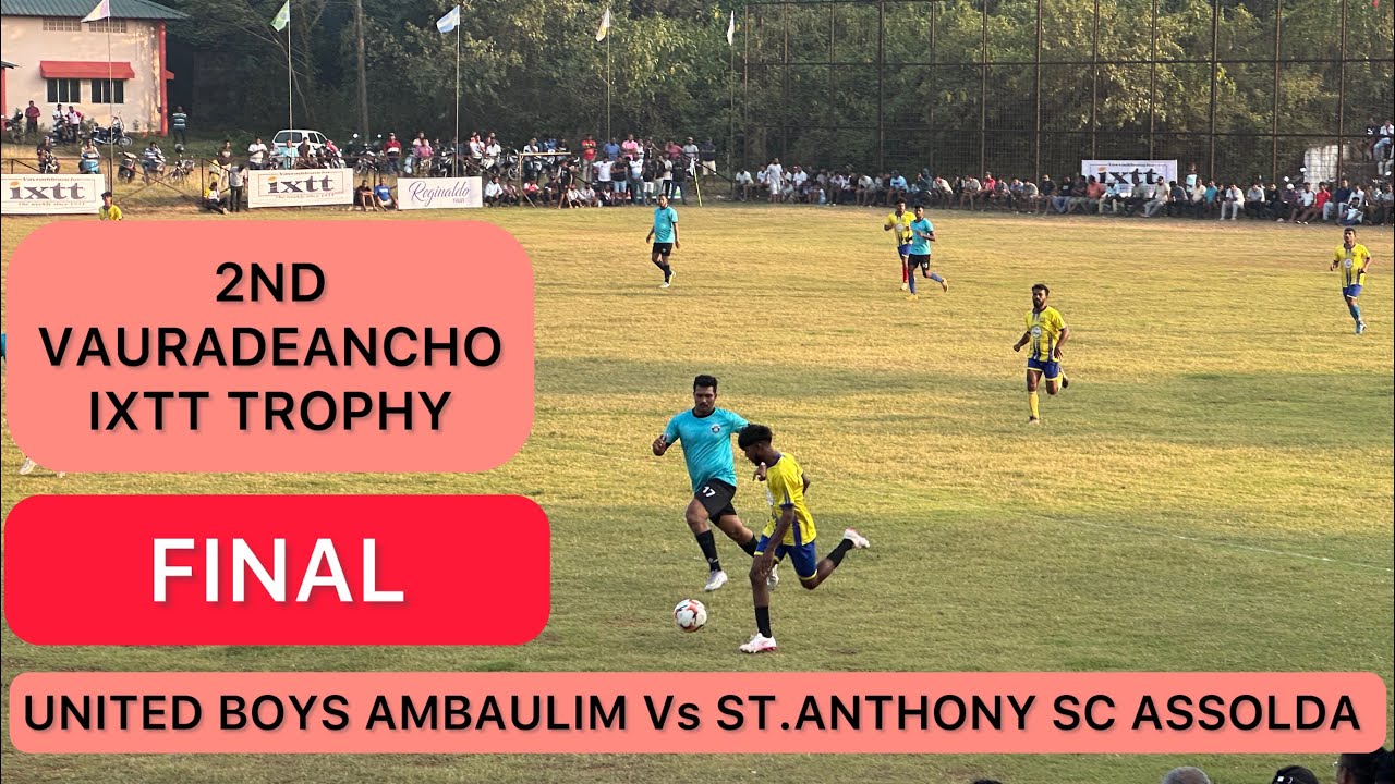 Final | 2nd Vauradeancho Ixtt Trophy | United Boys Ambaulim Vs St.Anthony SC Assolda