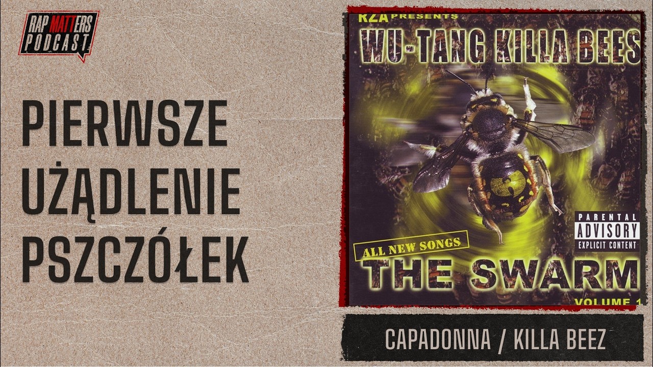 PIERWSZE UKĄSZENIE PSZCZÓŁEK | CAPADONNA/KILLA BEEZ (Wu-Tang Special, part 12)