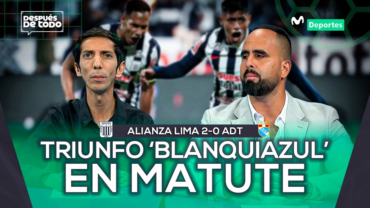 ALIANZA LIMA 2-0 ADT: TRIUNFO 'BLANQUIAZUL' DESPU&Eacute;S DE CUATRO JORNADAS SIN GANAR | DESPU&Eacute;S DE TODO
