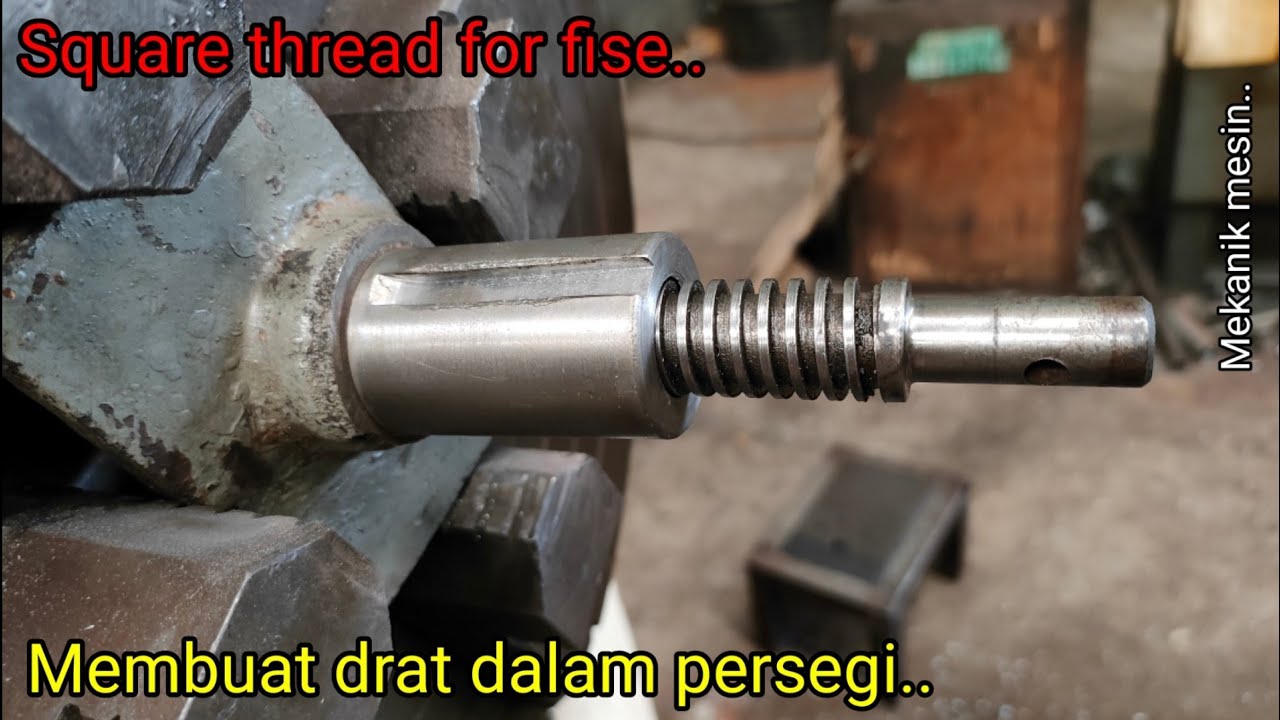 Cara Saya Membuat Ulir Persegi Dengan Mesin Bubut Manual | Repairing Square Thread For Fise
