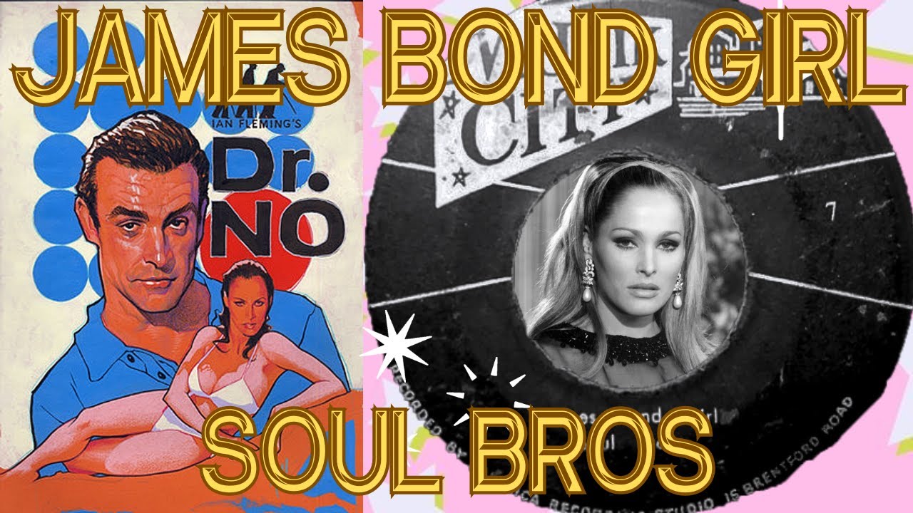 JAMES BOND GIRL / SOUL BROS (1966)