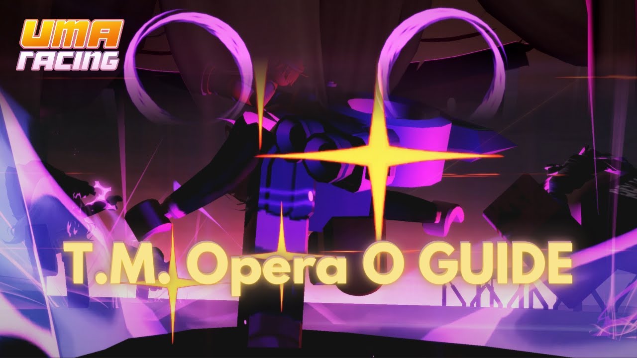 T.M. Opera O GUIDE (Uma Racing)