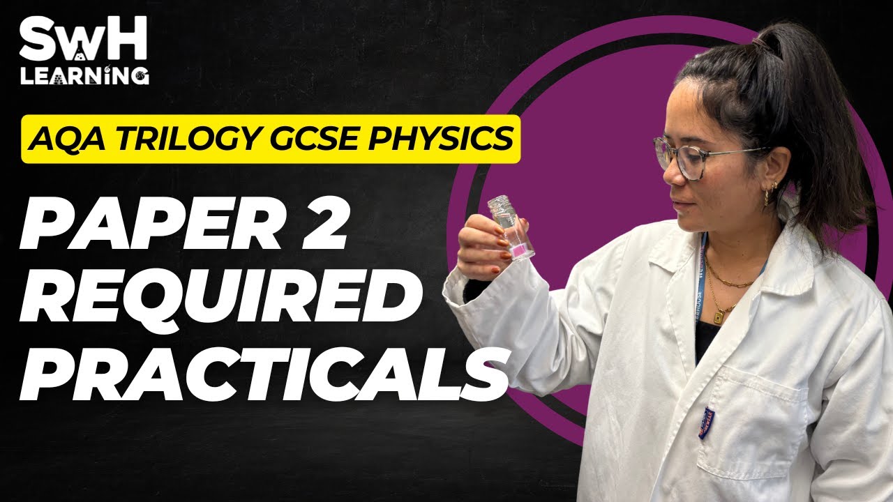AQA Trilogy GCSE Physics | All Paper 2 Required Practicals (Double Award) | SwH Learning