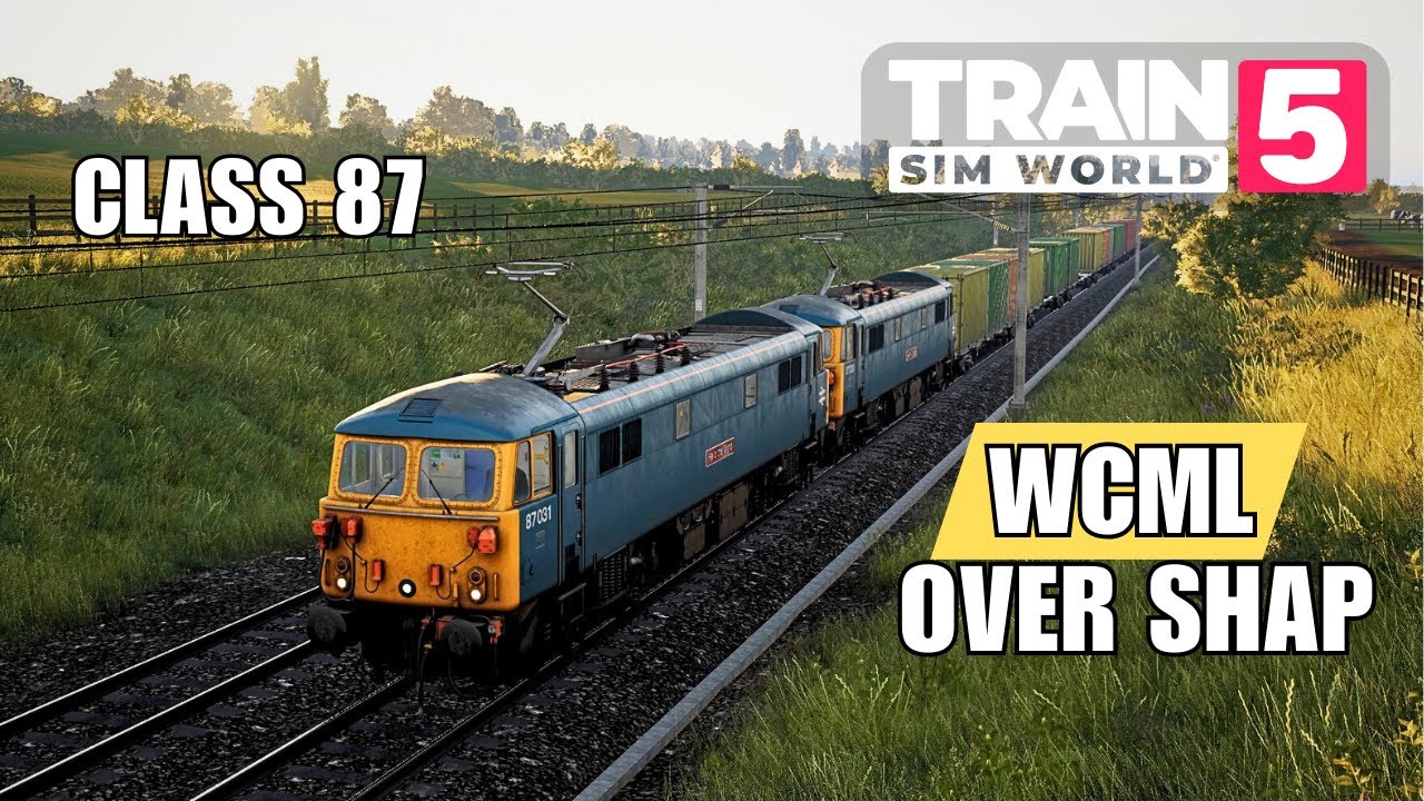WCML Over SHAP: Class 87 Heavy Container Freight | Train Sim World 5