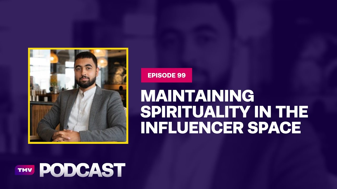Ep 99 - Keeping in Check: Maintaining Spirituality in the Influencer Space (ft. Omar Shahid)