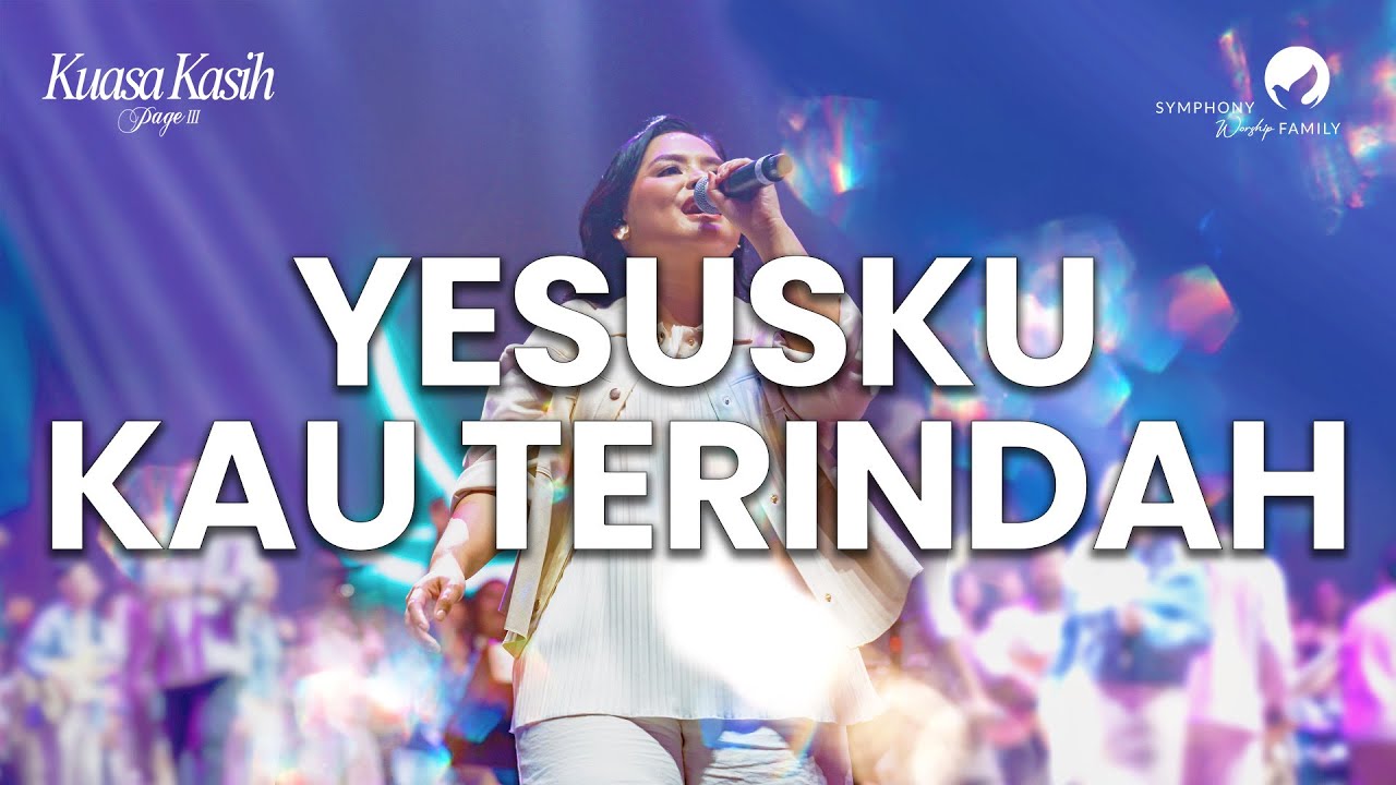 Yesusku Kau Terindah - OFFICIAL MUSIC VIDEO (Live Recording)