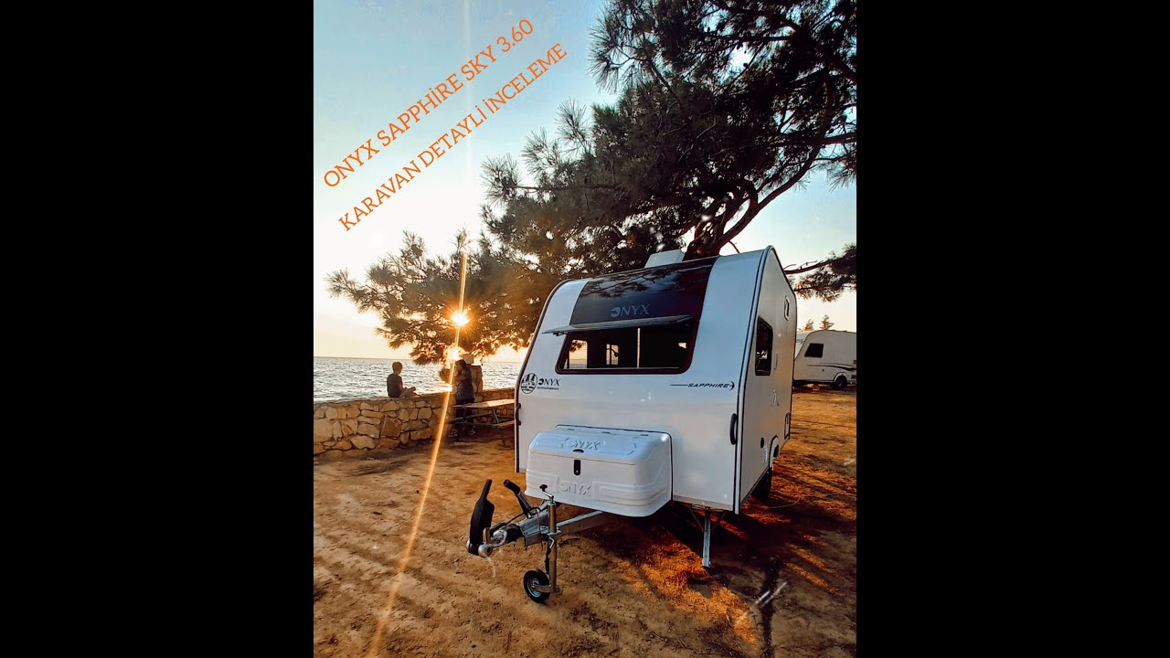750 KİLO ALTI ÇEKME KARAVAN ONYX SAPPHİRE SKY 3.60 KARAVAN DETAYLI İNCELEME.. VERGİ YOK MUAYENE YOK.