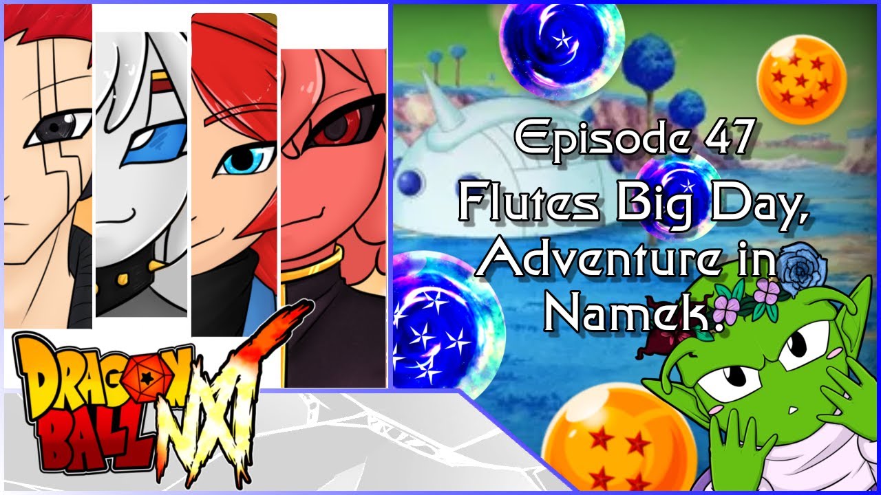 【Dragon Ball NXT】Episode 47 