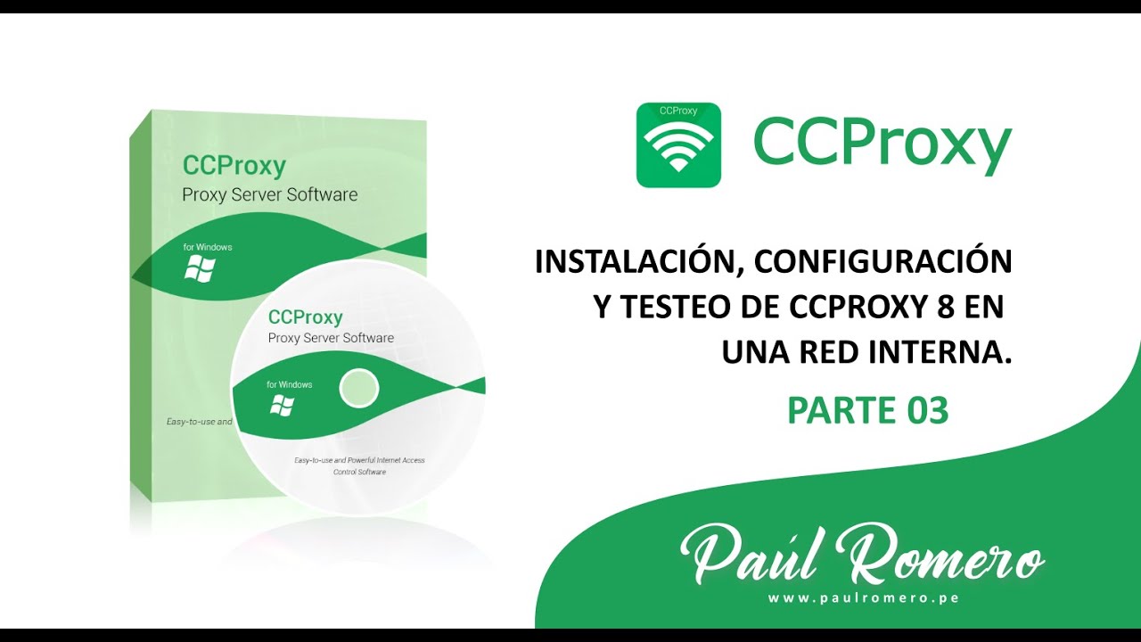 Parte 03 - Instalación, configuración y testo de CCProxy 8 en una red interna | Ing. Paúl Romero