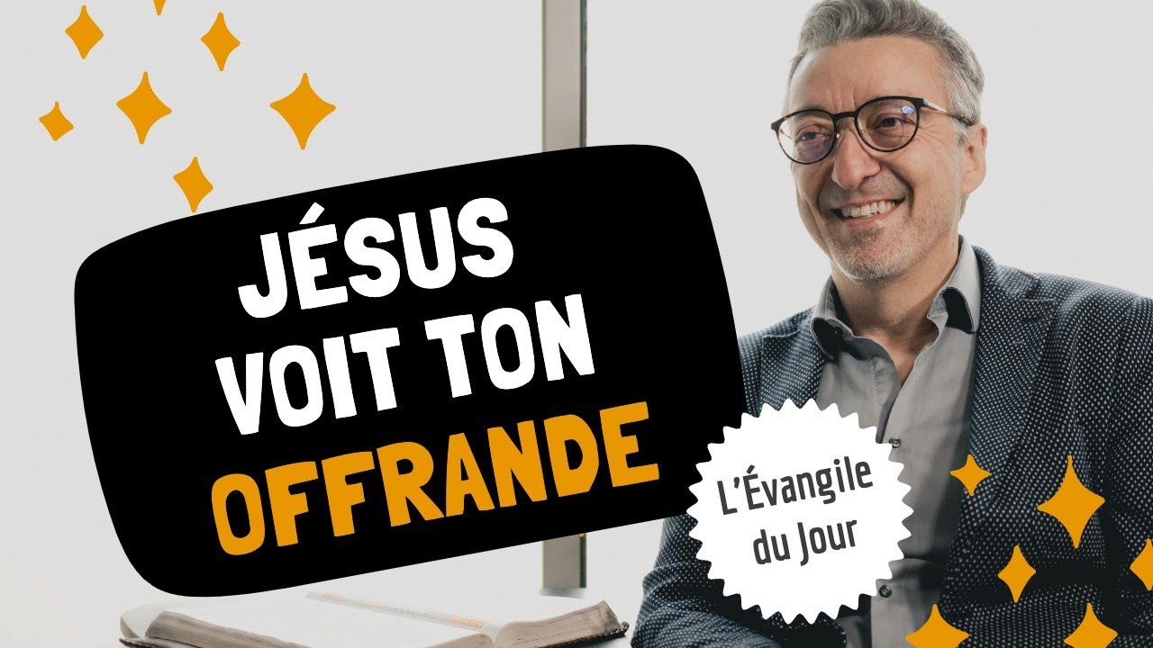 Comment J&eacute;sus voit ton offrande ?  | L'&Eacute;vangile du Jour