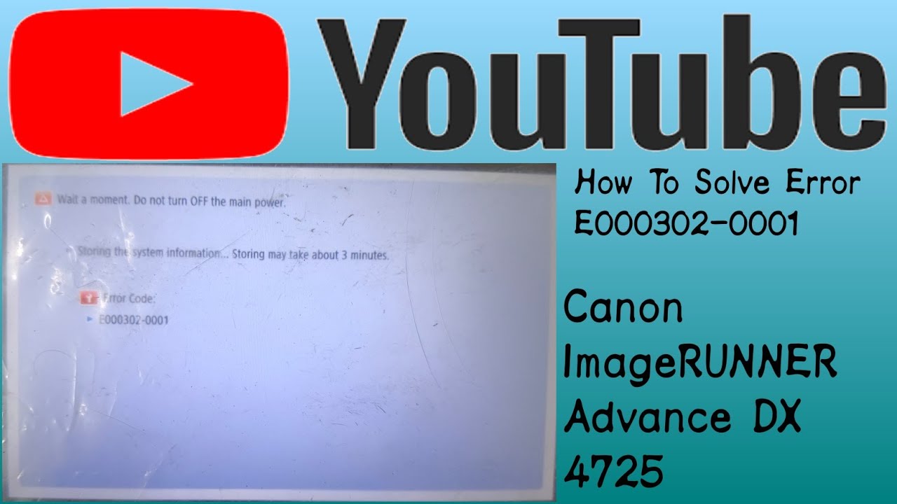 How To Solve Error E000302-0001 In Canon ImageRUNNER Advance DX 4725