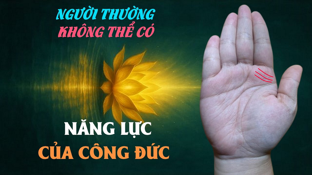Năng lực của Công Đức - Người thường không thể có