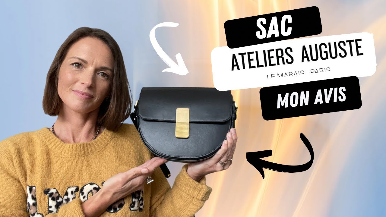 REVUE SAC ATELIERS AUGUSTE : mon avis sur ce sac premium