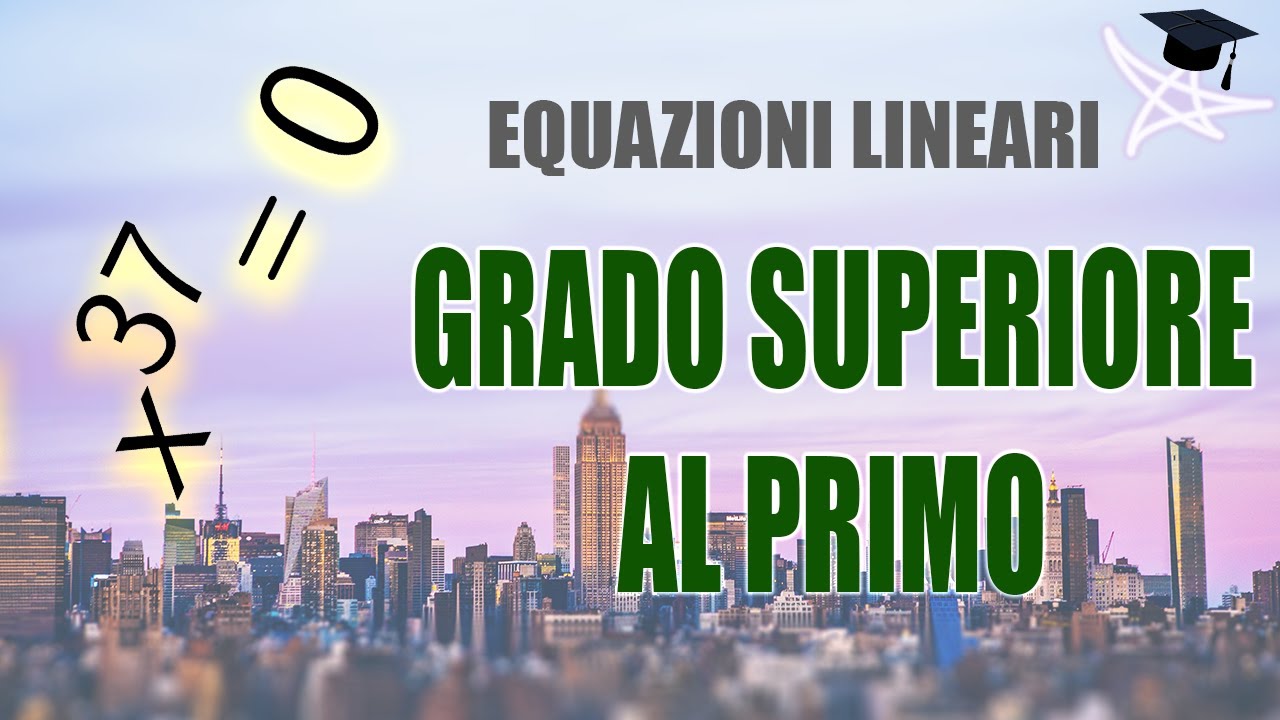Equazioni di grado superiore al primo