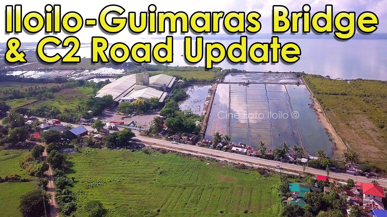 Iloilo Guimaras Bridge Update & C2 Road Update