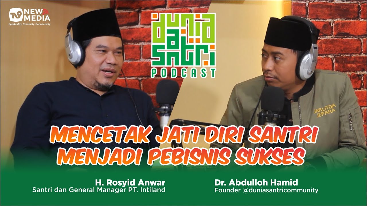 Mencetak Jati Diri Santri Menjadi Pebisnis Sukses | DUNIA SANTRI PODCAST