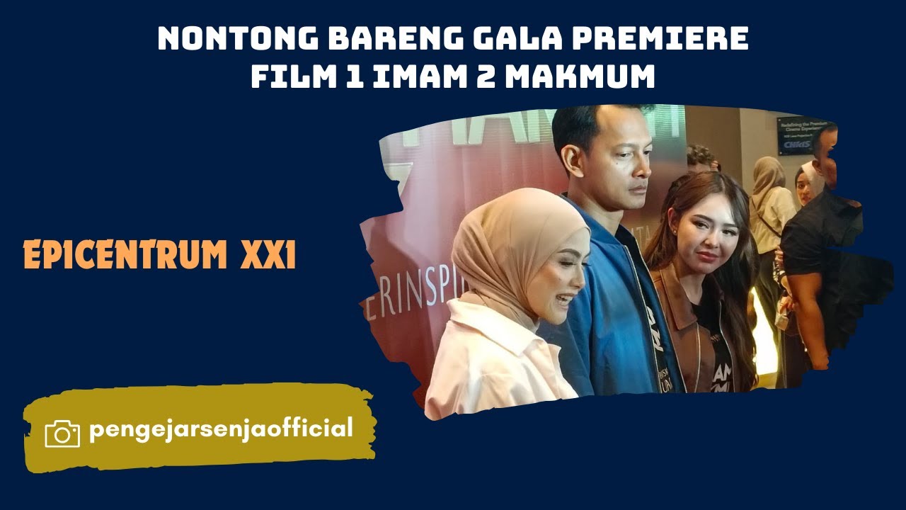Gala Premiere Film 1 Imam 2 Makmum di Epicentrum XXI Kuningan Jakarta Selatan