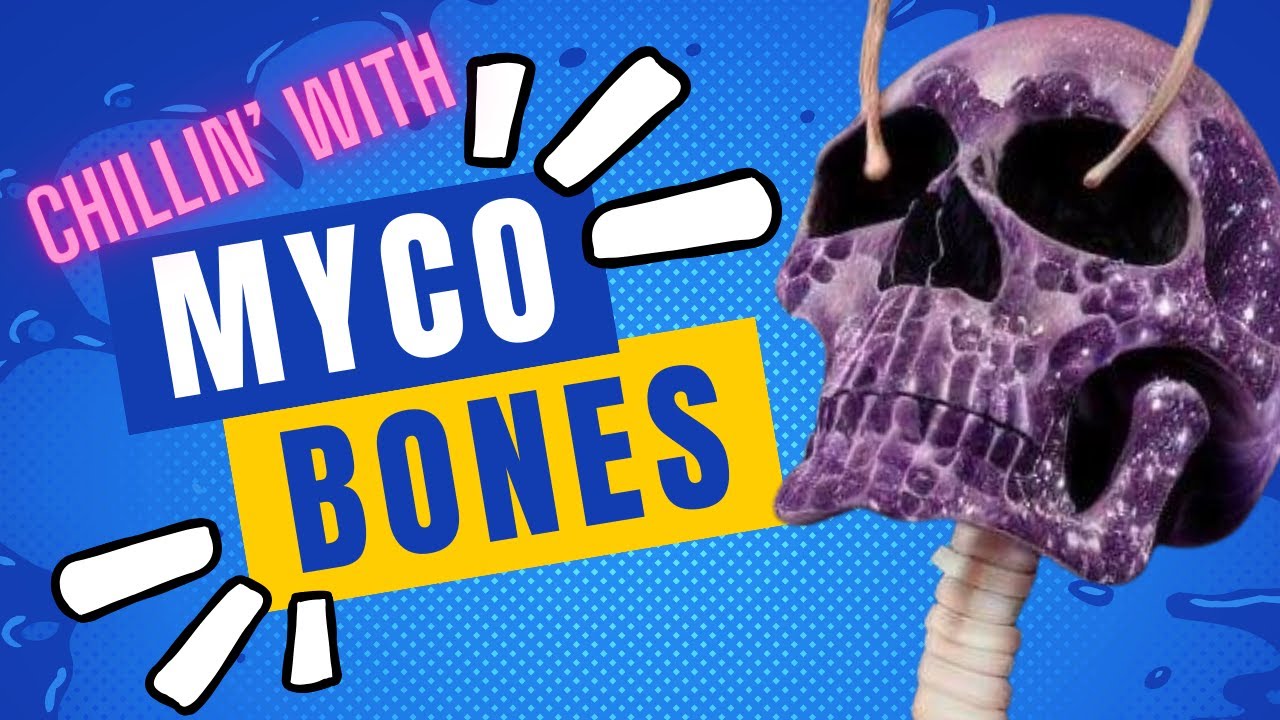 CHILLIN' WITH MYCOBONES 🍄 ✨ The MycoGeeky Podcast