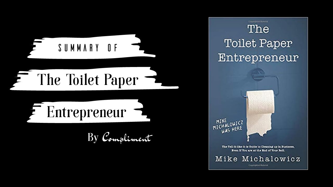 The Toilet Paper Entrepreneur | Book Summary | Compliment