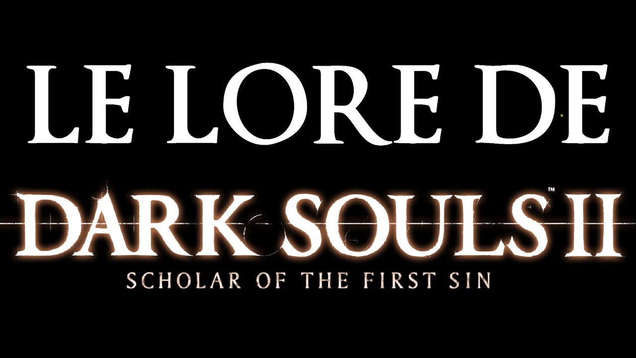 L'HISTOIRE INCROYABLE de Dark Souls 2 EXPLIQUÉE!