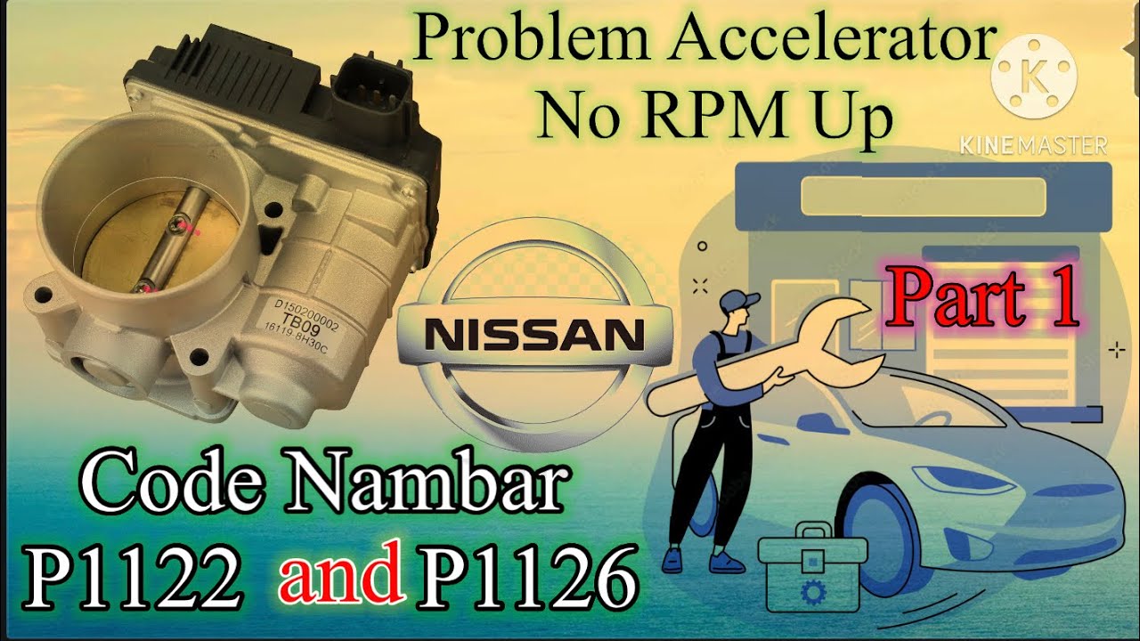 How Nissan Code P1122 / P1126 Obd repair Cod | P1122 Nissan Electric Throttle Control Motor