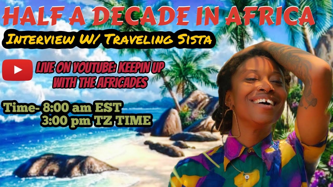 Half a Decade in Africa: Interview W/ Traveling Sista
