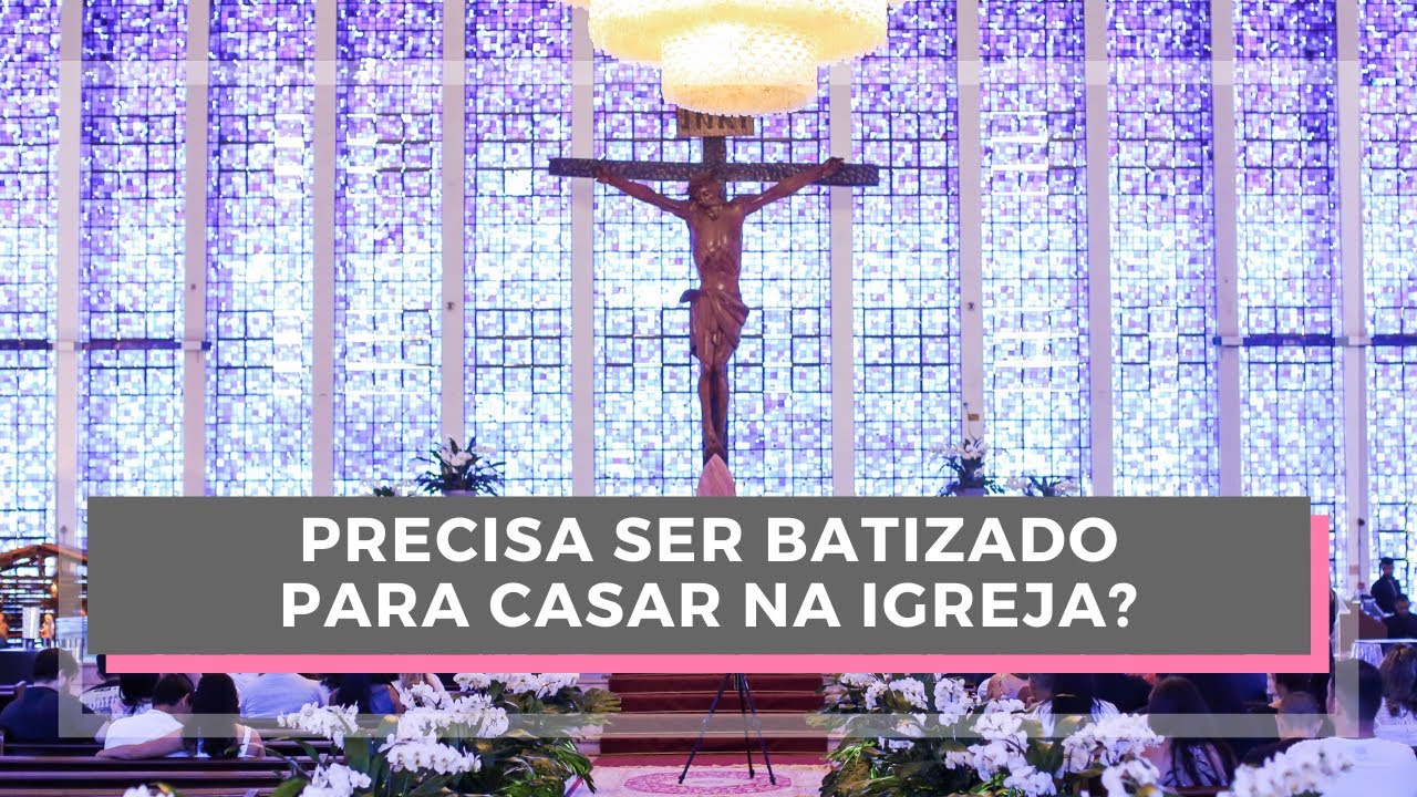 Precisa ser batizado para casar na Igreja Católica? Como é feito o curso de noivos?