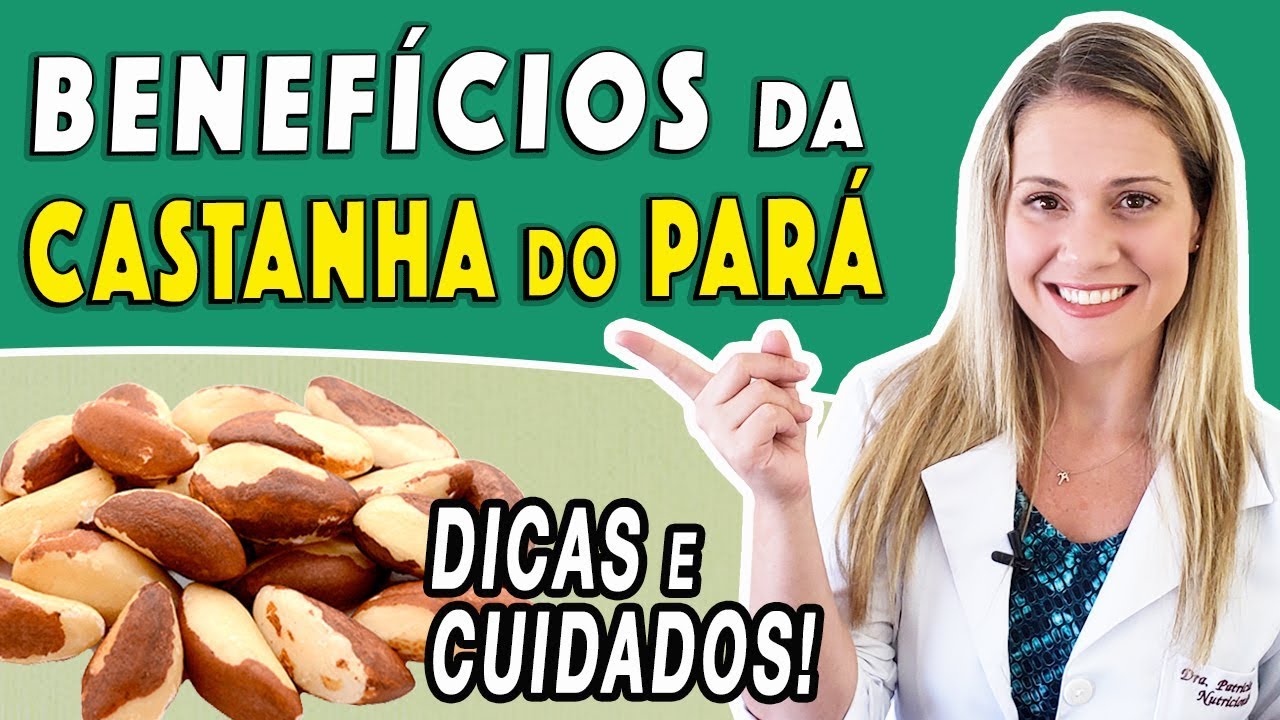 Benefícios da Castanha do Pará - Para Que Serve? Faz Mal? [DICAS e CUIDADOS]