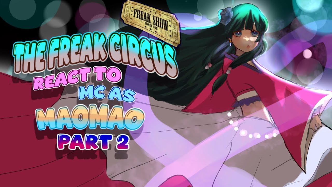 The Freak Circus react to MC as Maomao || (2/3) || 2x speed || The apotecary diaries 