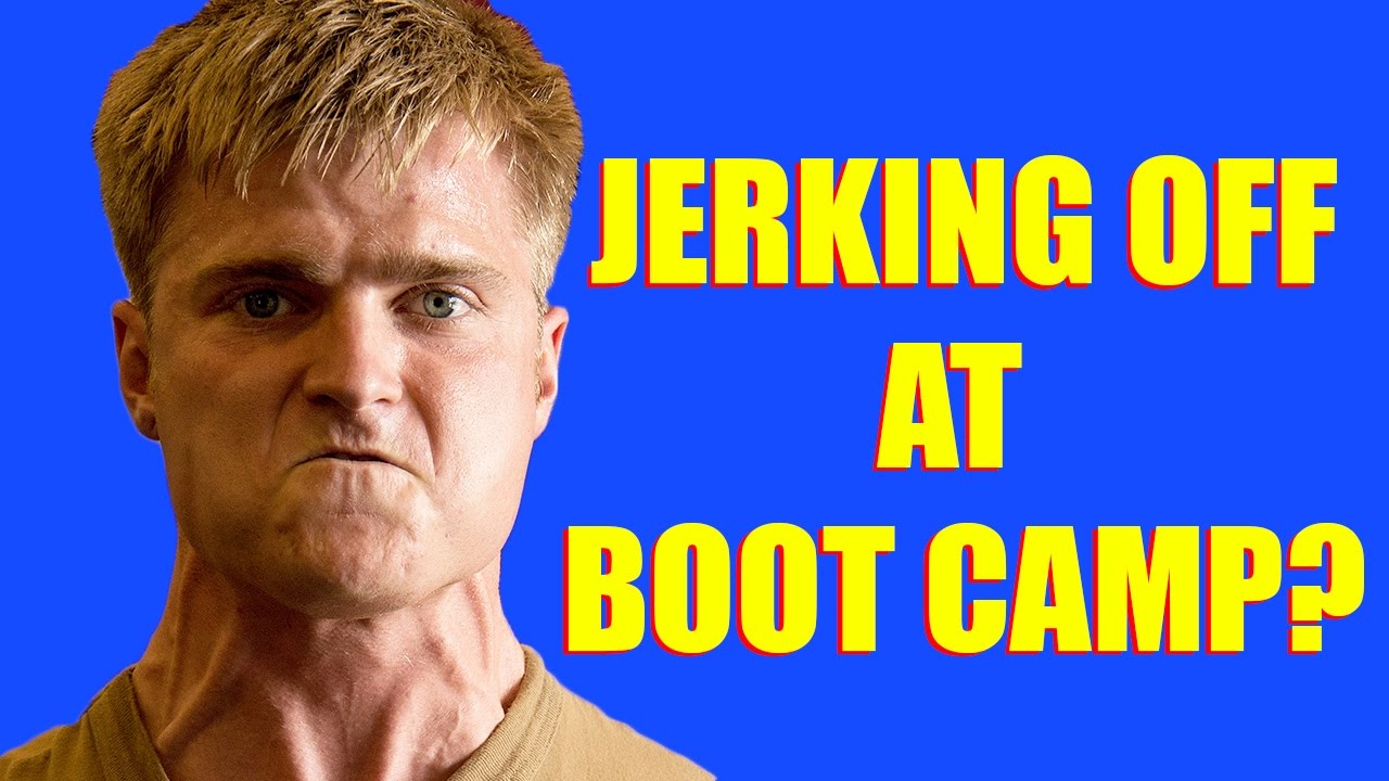 Can You Jerk Off at Boot Camp?