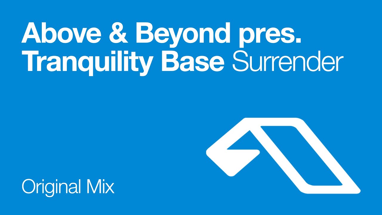 Above & Beyond pres. Tranquility Base - Surrender (Original Mix)