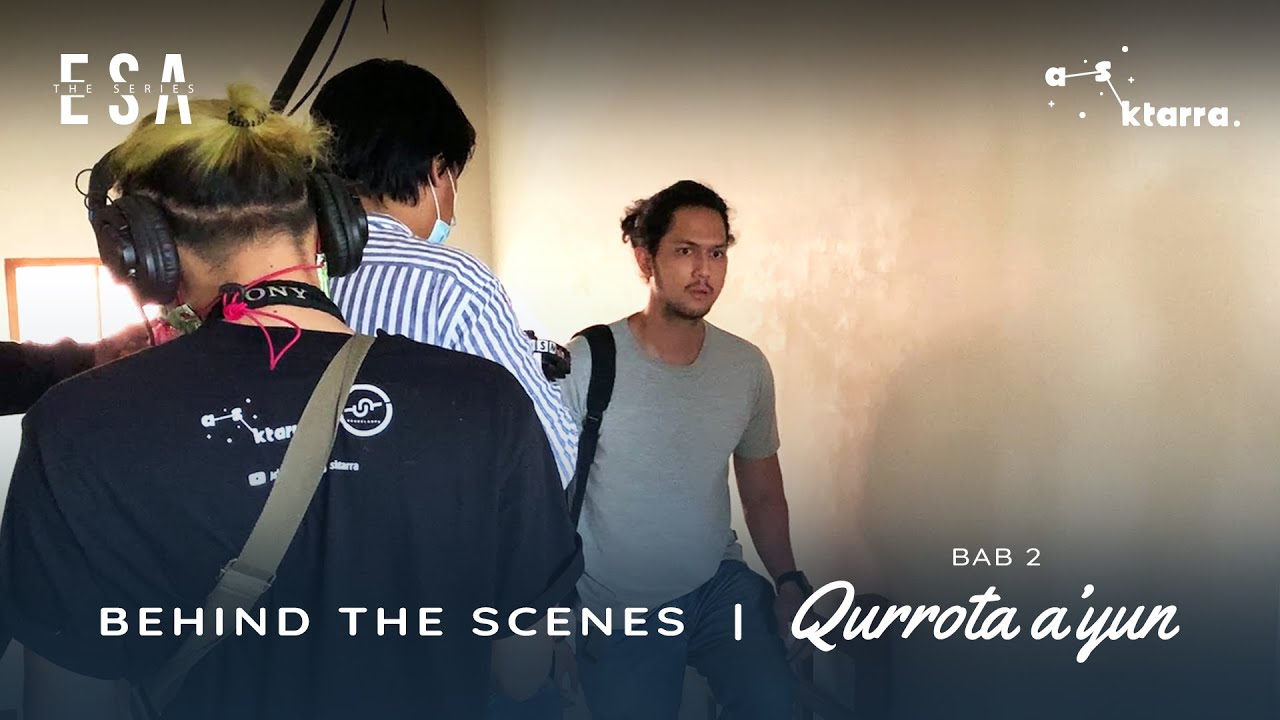 ESA THE SERIES BEHIND THE SCENE - BAB 2 QURROTA A'YUN