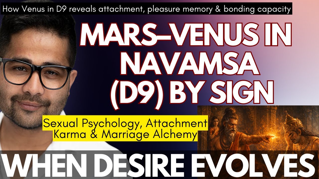 Mars–Venus in Navāṁśa (D9) by Sign | Sexual Psychology, Attachment Karma & Marriage Alchemy