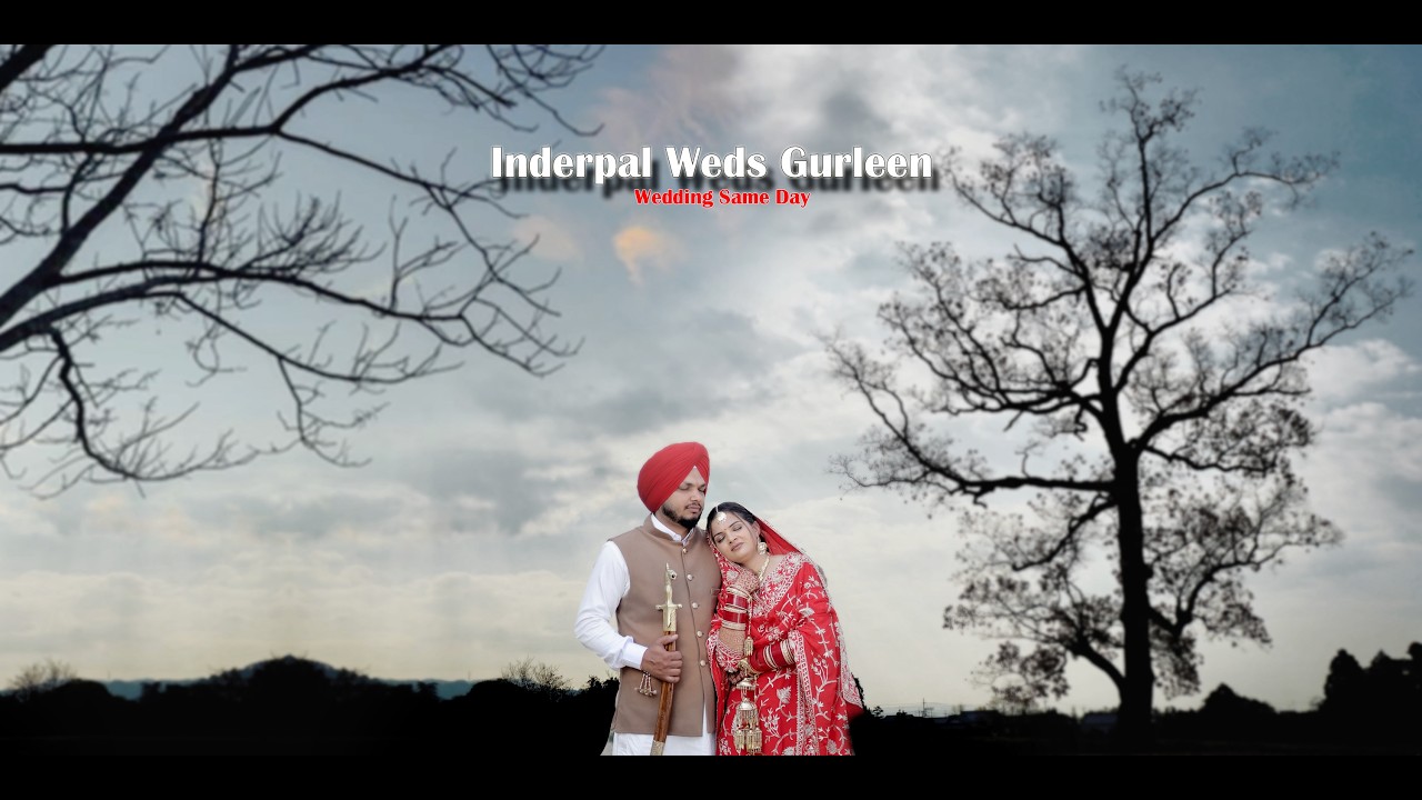 Inderpal Weds Gurleen Wedding Same Day 2026 Punjabi Wedding