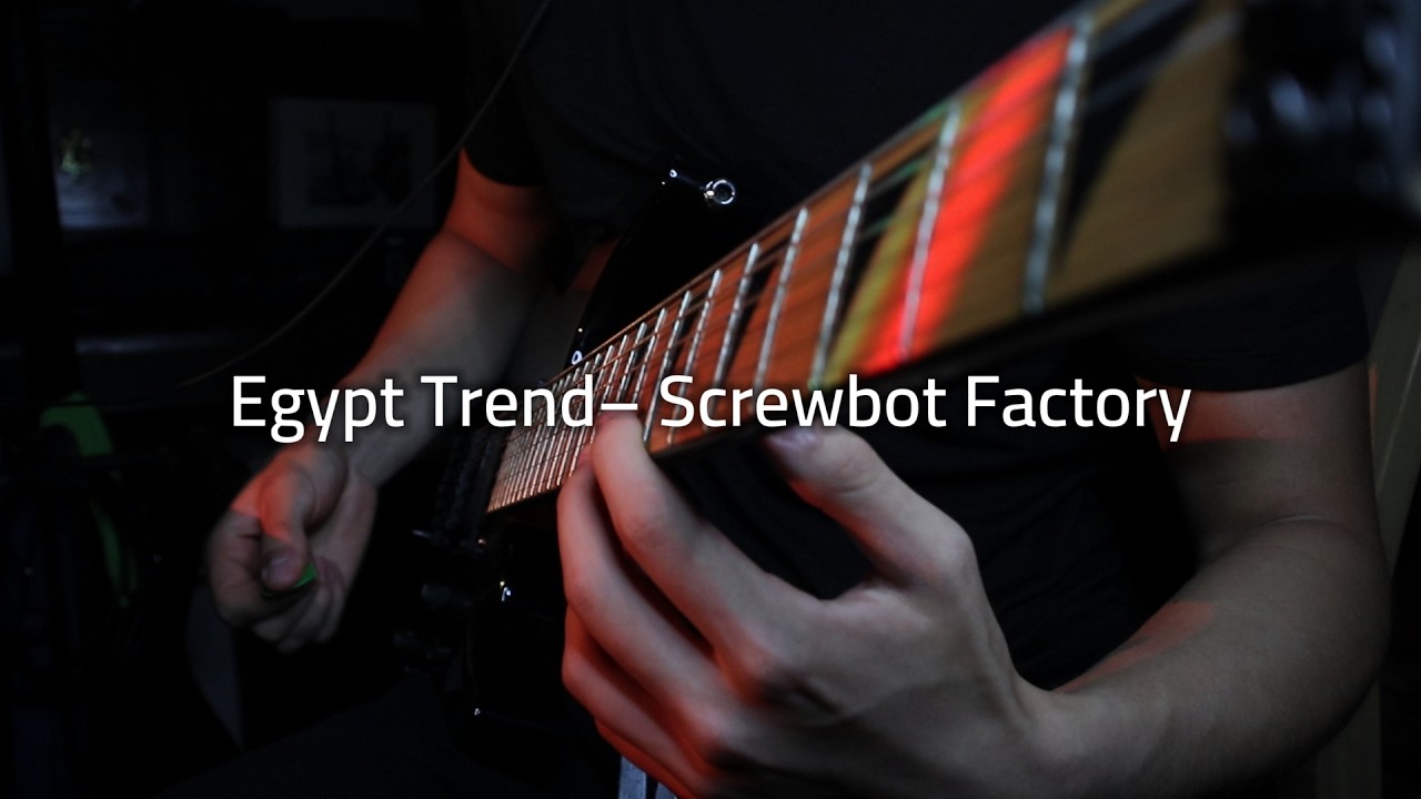Egypt Trend– Screwbot Factory (electric guitar)