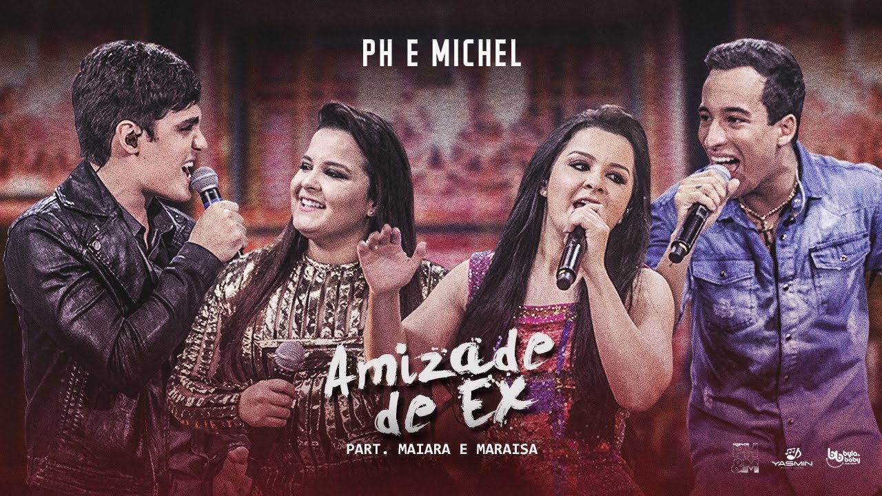 Ph e Michel - Amizade De Ex - Part. Maiara e Mara&iacute;sa (DVD Nova Hist&oacute;ria)