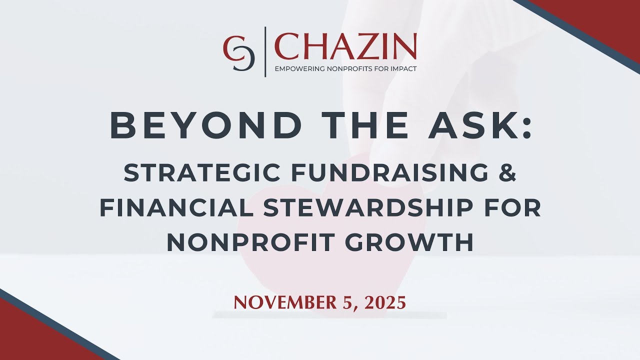 Beyond the Ask: Strategic Fundraising & Financial Stewardship for Nonprofit Growth