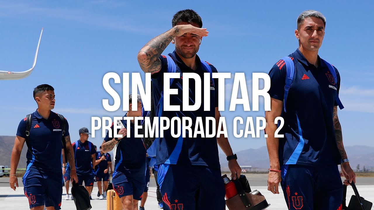 SIN EDITAR: #PRETEMPORADADELAU 2025 | Capítulo 2 - Club Universidad de Chile
