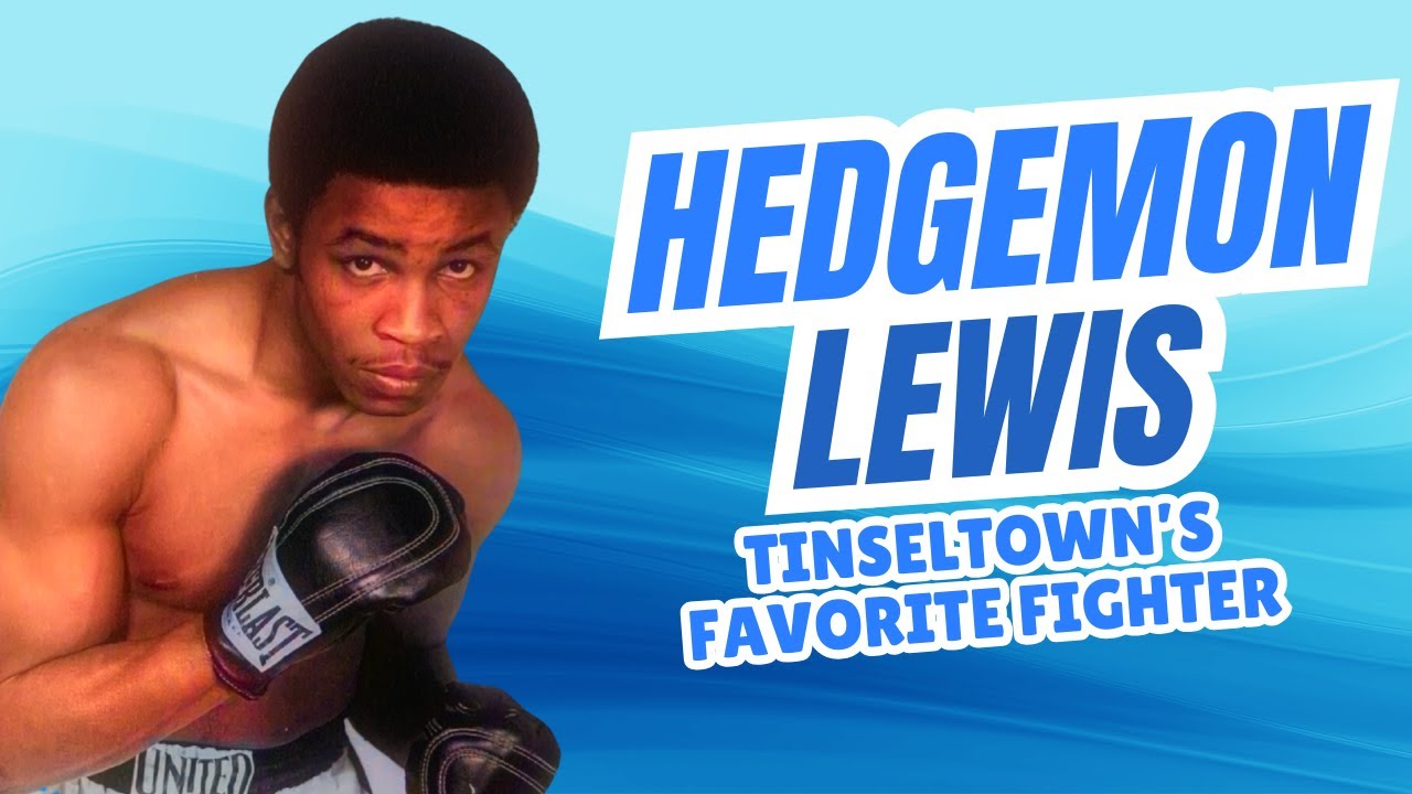 Hedgemon Lewis - When Boxing Met Hollywood